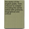 The Works Of The English Poets, From Chaucer To Cowper: Including The Series Edited With Prefaces, Biographical And Critical door Onbekend