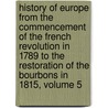 History Of Europe From The Commencement Of The French Revolution In 1789 To The Restoration Of The Bourbons In 1815, Volume 5 door Sir Archibald Alison