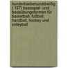Hundertsiebenunddreißig ( 137) Basisspiel- und Basisübungsformen für Basketball, Fußball, Handball, Hockey und Volleyball door Onbekend