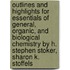 Outlines And Highlights For Essentials Of General, Organic, And Biological Chemistry By H. Stephen Stoker, Sharon K. Stoffels