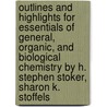 Outlines And Highlights For Essentials Of General, Organic, And Biological Chemistry By H. Stephen Stoker, Sharon K. Stoffels by Cram101 Textbook Reviews