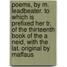 Poems, By M. Leadbeater. To Which Is Prefixed Her Tr. Of The Thirteenth Book Of The A Neid, With The Lat. Original By Maffaus door Mary Leadbeater