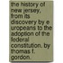 The History Of New Jersey, From Its Discovery By E Uropeans To The Adoption Of The Federal Constitution. By Thomas F. Gordon.