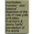 Manhatten Transfer - Dos Passos' depiction of the city of New York and Ellen Thatcher's & Jimmy Herfs' perception of the world