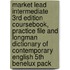 Market Lead Intermediate 3rd edition Coursebook, Practice File and Longman Dictionary of Contemporary English 5th Benelux pack