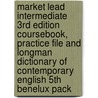 Market Lead Intermediate 3rd edition Coursebook, Practice File and Longman Dictionary of Contemporary English 5th Benelux pack door David Cotton
