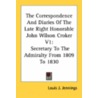 The Correspondence And Diaries Of The Late Right Honorable John Wilson Croker V1: Secretary To The Admiralty From 1809 To 1830 door Onbekend