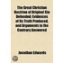 The Great Christian Doctrine Of Original Sin Defended; Evidences Of Its Truth Produced, And Arguments To The Contrary Answered