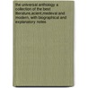The Universal Anthology A Collection Of The Best Literature,Acient,Medeval And Modern, With Biographical And Explanatory Notes door Onbekend