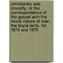 Christianity And Morality, Or The Correspondence Of The Gospel With The Moral Nature Of Man. The Boyle Lects. For 1874 And 1875