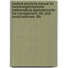 Student Solutions Manual For Harshbarger/Reynolds' Mathematical Applications For The Management, Life, And Social Sciences, 9th by Ronald J. Harshbarger