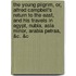 The Young Pilgrim, Or, Alfred Campbell's Return To The East, And His Travels In Egypt, Nubia, Asia Minor, Arabia Petraa, &C. &C