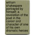 William Shakespare Portrayed By Himself; A Revelation Of The Poet In The Career And Character Of One Of His Own Dramatic Heroes