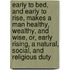 Early To Bed, And Early To Rise, Makes A Man Healthy, Wealthy, And Wise, Or, Early Rising, A Natural, Social, And Religious Duty