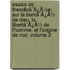 Essais De Theodicã¯Â¿Â½E: Sur La Bontã¯Â¿Â½ De Dieu, La Libertã¯Â¿Â½ De L'Homme, Et L'Origine De Mal, Volume 2