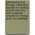 Galvanizing And Tinning; A Practical Treatise On Coating With Tin And Zinc, With A Special Chapter On Tinning Gray Iron Castings