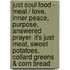 Just Soul Food - Meat / Love, Inner Peace, Purpose, Answered Prayer. It's Just Meat, Sweet Potatoes, Collard Greens & Corn Bread
