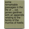 Some Remarkable Passages In The Life Of ... Col. James Gardiner. With An Appendix Relating To The Family Of The Munros Of Fowlis door Phillip Doddridge