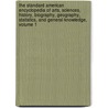 The Standard American Encyclopedia Of Arts, Sciences, History, Biography, Geography, Statistics, And General Knowledge, Volume 1 door Anonymous Anonymous