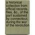 A Historical Collection From Official Records, Files, &C., Of The Part Sustained By Connecticut, During The War Of The Revolution