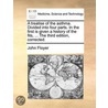 A Treatise Of The Asthma. Divided Into Four Parts. In The First Is Given A History Of The Fits, ... The Third Edition, Corrected. door Sir John Floyer