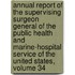 Annual Report Of The Supervising Surgeon General Of The Public Health And Marine-Hospital Service Of The United States, Volume 34