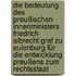 Die Bedeutung des preußischen Innenministers Friedrich Albrecht Graf zu Eulenburg für die Entwicklung Preußens zum Rechtsstaat