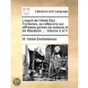 L'Esprit De L'Abbã¯Â¿Â½ Des Fontaines, Ou Reflexions Sur Diff'Erens Genres De Science Et De Litterature: ...  Volume 2 Of 4 door Onbekend