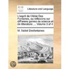 L'Esprit De L'Abbã¯Â¿Â½ Des Fontaines, Ou Reflexions Sur Diff'Erens Genres De Science Et De Litterature: ...  Volume 3 Of 4 by Unknown