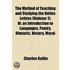 Method Of Teaching And Studying The Belles Lettres (Volume 1); Or, An Introduction To Languages, Poetry, Rhetoric, History, Moral