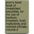 Poor's Hand Book Of Investment Securities, For The Use Of Bankers, Investors, Trust Institutions And Railroad Officials, Volume 2