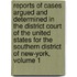 Reports Of Cases Argued And Determined In The District Court Of The United States For The Southern District Of New-York, Volume 1