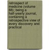 Retrospect Of Medicine (Volume 68); Being A Half-Yearly Journal, Containing A Retrospective View Of Every Discovery And Practical by William Braithwaite