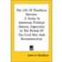 The Life Of Thaddeus Stevens: A Study In American Political History, Especially In The Period Of The Civil War And Reconstruction