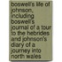 Boswell's Life Of Johnson, Including Boswell's Journal Of A Tour To The Hebrides And Johnson's Diary Of A Journey Into North Wales