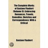 Complete Works Of Gustave Flaubert (Volume 9); Embracing Romances, Travels, Comedies, Sketches And Correspondence; With A Critical door Gustave Flausbert