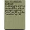 Felix Mendelssohn Bartholdy: Musikalische Analyse ausgewählter Stücke aus dem Oratorium "Elias" Op. 70 und den "Motetten" Op. 69 door Mario Andric