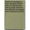 Metrical Translations from Sanskrit Writers with an Introduction, Many Prose Versions and Parallel Passages from Classical Authors door J. Muir