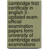 Cambridge First Certificate In English 3 - Updated Exam. Official Examination Papers Form University Of Cambridge Esol Examinations door Onbekend