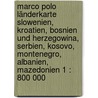 Marco Polo Länderkarte Slowenien, Kroatien, Bosnien und Herzegowina, Serbien, Kosovo, Montenegro, Albanien, Mazedonien 1 : 800 000 door Marco Polo