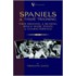 Spaniels And Their Training - Their Breeding And Rearing, Bench Show Points And Characteristics (A Vintage Dog Books Breed Classic)