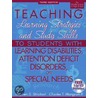 Teaching Learning Strategies and Study Skills to Students with Learning Disabilities, Attention Deficit Disorders, or Special Needs door Stephen S. Strichart