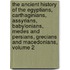 The Ancient History Of The Egyptians, Carthaginians, Assyrians, Babylonians, Medes And Persians, Grecians And Macedonians, Volume 2