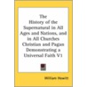 The History Of The Supernatural In All Ages And Nations, And In All Churches Christian And Pagan Demonstrating A Universal Faith V1 door William Howitt