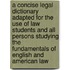 A Concise Legal Dictionary Adapted For The Use Of Law Students And All Persons Studying The Fundamentals Of English And American Law
