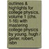 Outlines & Highlights For College Physics, Volume 1 (Chs. 1-16) With Mastering College Physics By Young, Hugh / Geller, Robert, Isbn