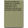 Recueil Complet Des Idylles De M. Berquin. Auquel On A Joint Pygmalion, De J. J. Rousseau, Mis En Vers. Derniere Ã¯Â¿Â½Dition. by Unknown
