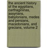 The Ancient History Of The Egyptians, Carthagininas, Assyrians, Babylonians, Medes And Persians, Macedonians, And Grecians, Volume 2 door Charles Rollin