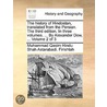 The History Of Hindostan, Translated From The Persian. The Third Edition. In Three Volumes. ... By Alexander Dow, ...  Volume 2 Of 3 door Onbekend