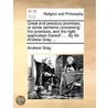 Great And Precious Promises; Or Some Sermons Concerning The Promises, And The Right Application Thereof : ... By Mr. Andrew Gray, ... by Unknown